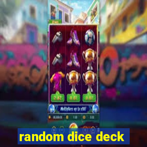 random dice deck